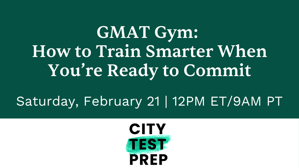 GMAT Gym: How to Train Smarter When You’re Ready to Commit 