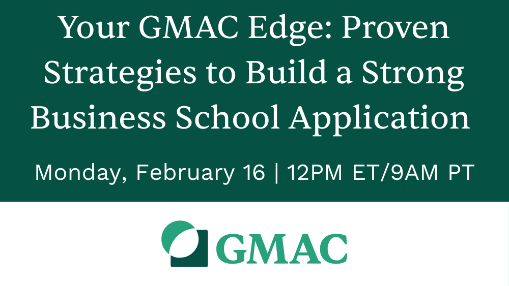 Your GMAC Edge: Proven Strategies to Build a Strong Business School Application 